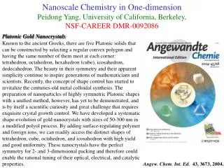 Nanoscale Chemistry in One-dimension Peidong Yang, University of California, Berkeley, NSF-CAREER DMR-0092086