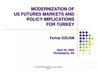 MODERNIZATION OF US FUTURES MARKETS AND POLICY IMPLICATIONS FOR TURKEY