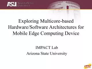 Exploring Multicore-based Hardware/Software Architectures for Mobile Edge Computing Device