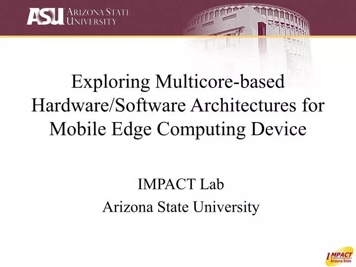 exploring multicore based hardware software architectures for mobile edge computing device