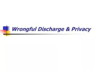 Wrongful Discharge &amp; Privacy