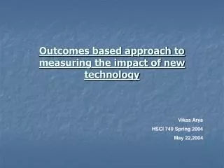 Outcomes based approach to measuring the impact of new technology