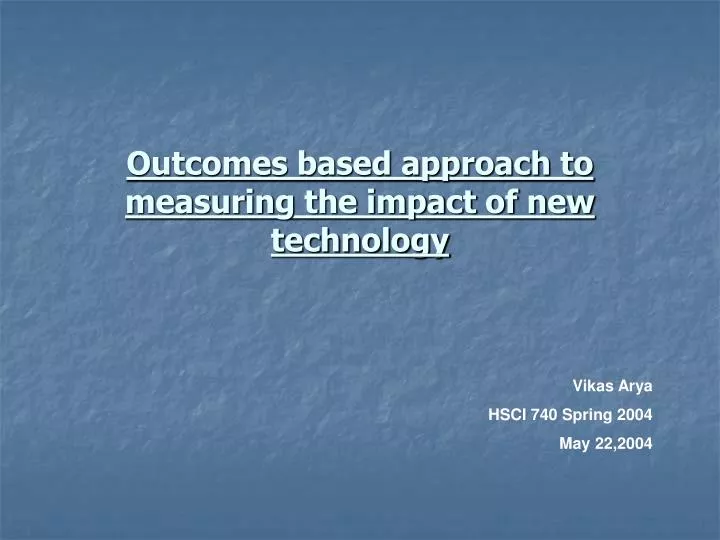 outcomes based approach to measuring the impact of new technology
