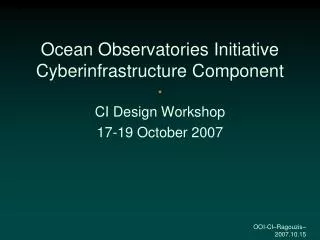 Ocean Observatories Initiative Cyberinfrastructure Component