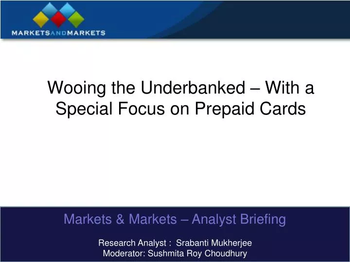 wooing the underbanked with a special focus on prepaid cards