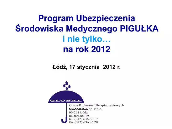 program ubezpieczenia rodowiska medycznego pigu ka i nie tylko na rok 2012 d 17 stycznia 2012 r