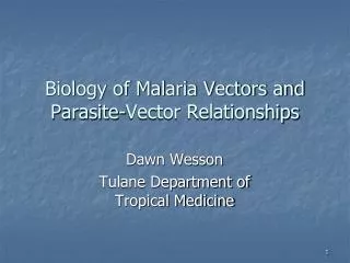 Biology of Malaria Vectors and Parasite-Vector Relationships