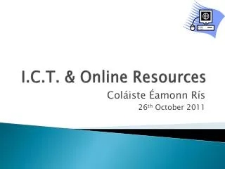 I.C.T. &amp; Online Resources