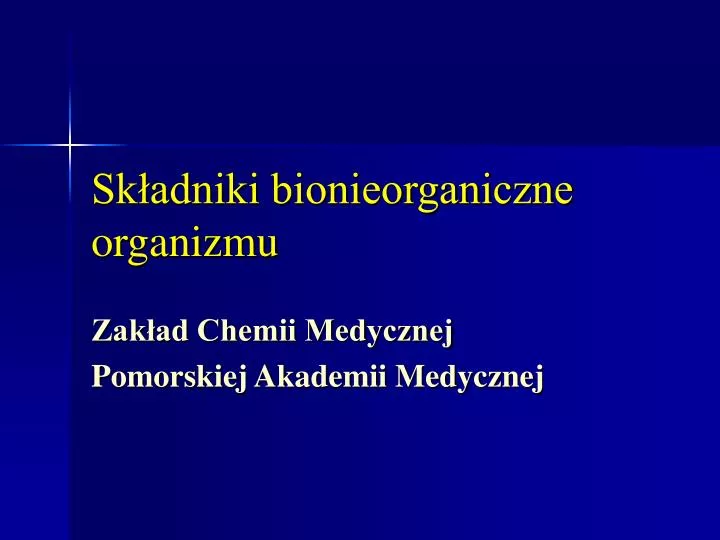 sk adniki bionieorganiczne organizmu