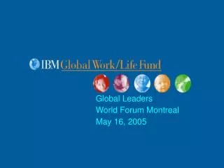 Global Leaders World Forum Montreal May 16, 2005