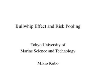 Bullwhip Effect and Risk Pooling