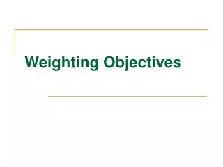 Weighting Objectives