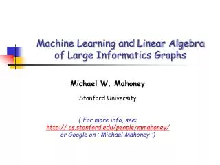 Machine Learning and Linear Algebra of Large Informatics Graphs