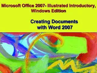 Microsoft Office 2007- Illustrated Introductory, Windows Edition