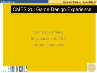 Course Overview Introduction to XNA Introduction to C#