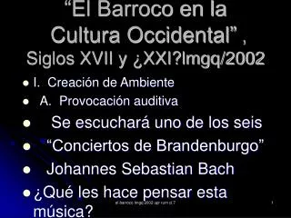 “El Barroco en la Cultura Occidental” , Siglos XVII y ¿XXI?lmgq/2002