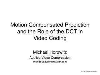Motion Compensated Prediction and the Role of the DCT in Video Coding