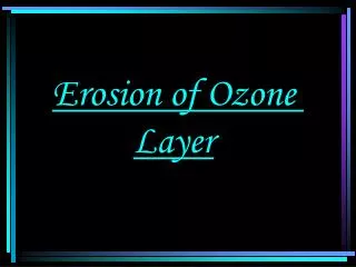 Erosion of Ozone Layer