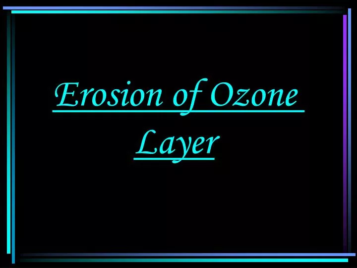 erosion of ozone layer