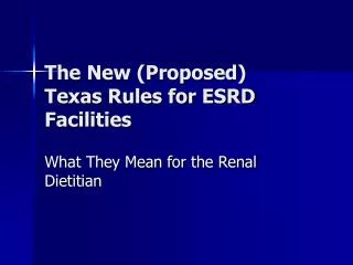The New (Proposed) Texas Rules for ESRD Facilities