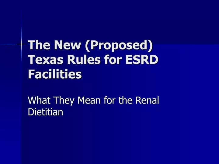 the new proposed texas rules for esrd facilities