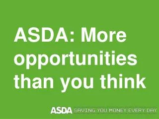 ASDA: More opportunities than you think