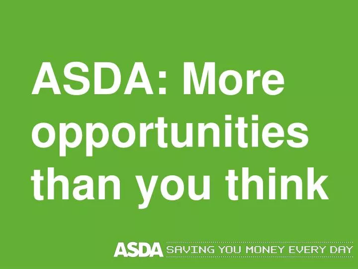 asda more opportunities than you think