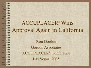 ACCUPLACER R Wins Approval Again in California