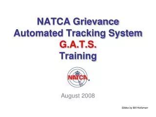 NATCA Grievance Automated Tracking System G.A.T.S. Training