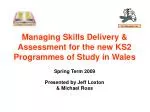Managing Skills Delivery &amp; Assessment for the new KS2 Programmes of Study in Wales