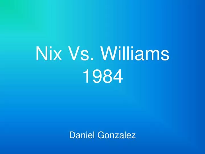 nix vs williams 1984