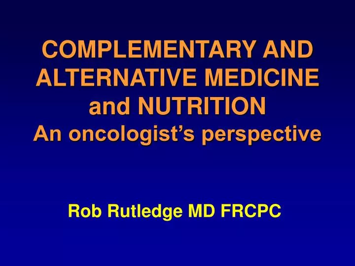 complementary and alternative medicine and nutrition an oncologist s perspective
