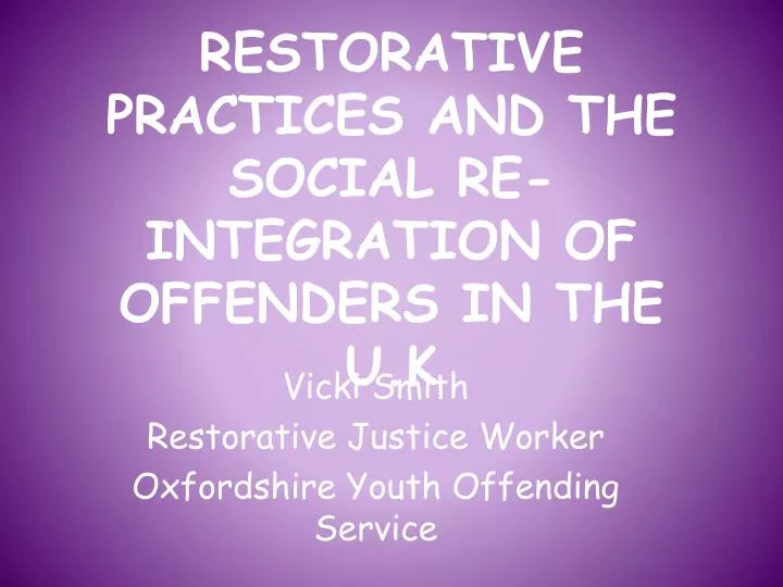 restorative practices and the social re integration of offenders in the u k