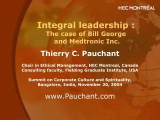 Integral leadership : The case of Bill George and Medtronic Inc.