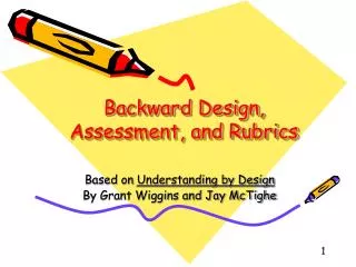 Backward Design, Assessment, and Rubrics