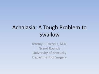 Achalasia: A Tough Problem to Swallow