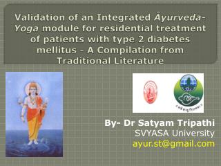 By- Dr Satyam Tripathi SVYASA University ayur.st@gmail.com
