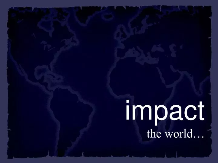 impact the world
