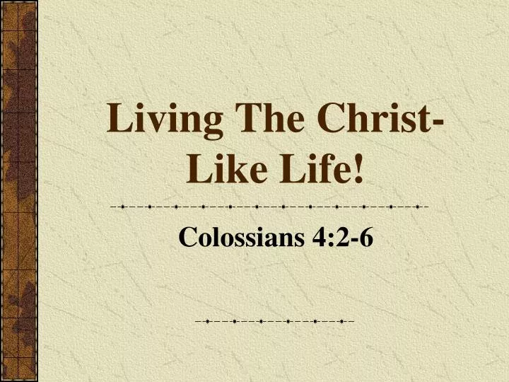 living the christ like life