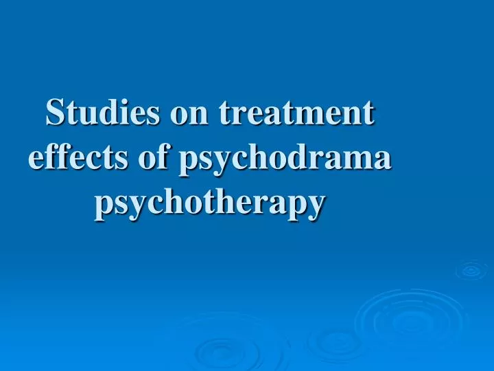 studies on treatment effects of psychodrama psychotherapy