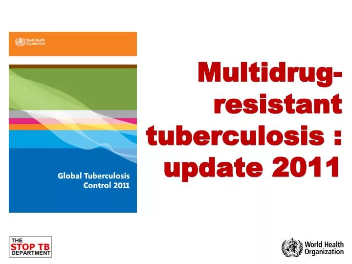 multidrug resistant tuberculosis update 2011