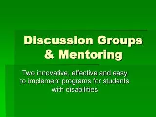 Discussion Groups &amp; Mentoring