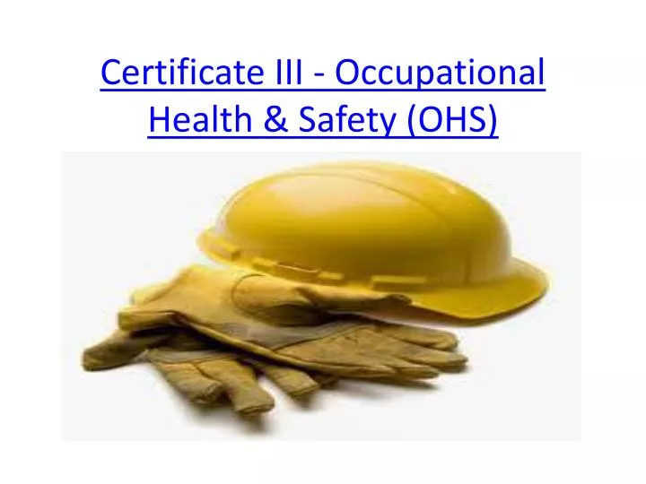 certificate iii occupational health safety ohs