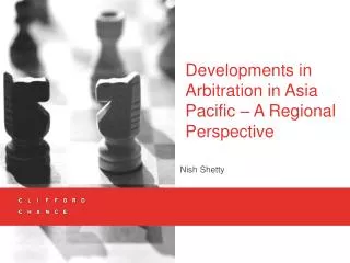 Developments in Arbitration in Asia Pacific – A Regional Perspective