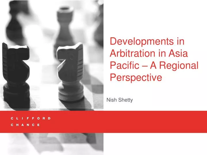 developments in arbitration in asia pacific a regional perspective