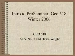 Intro to ProSeminar: Geo 518 Winter 2006
