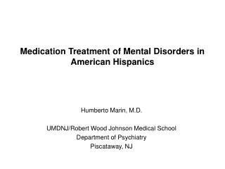 Medication Treatment of Mental Disorders in American Hispanics