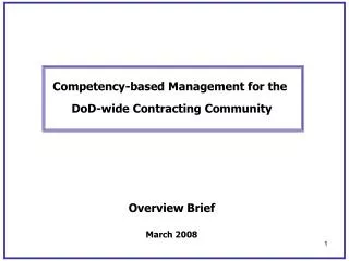 Competency-based Management for the DoD-wide Contracting Community Overview Brief March 2008