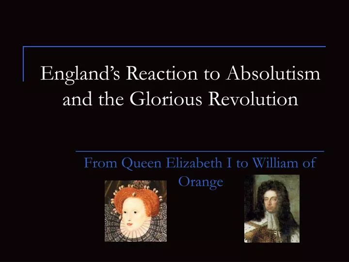 england s reaction to absolutism and the glorious revolution