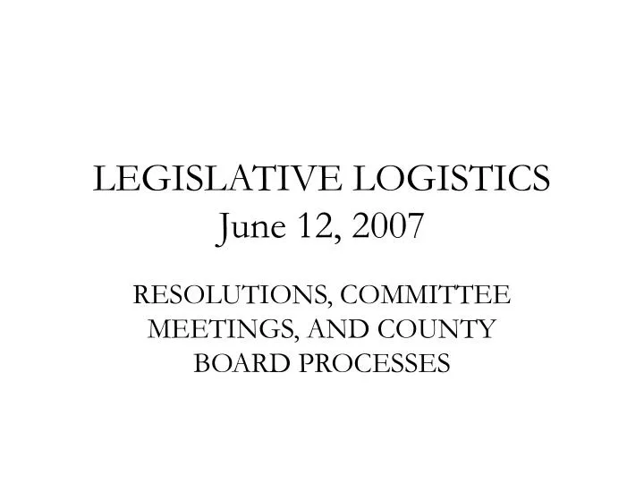 legislative logistics june 12 2007